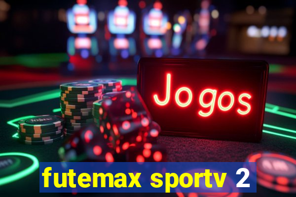 futemax sportv 2